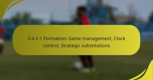 3-4-2-1 Formation: Game management, Clock control, Strategic substitutions