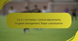 3-4-2-1 Formation: Tactical adjustments, In-game management, Player substitutions