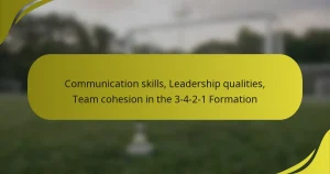 Communication skills, Leadership qualities, Team cohesion in the 3-4-2-1 Formation