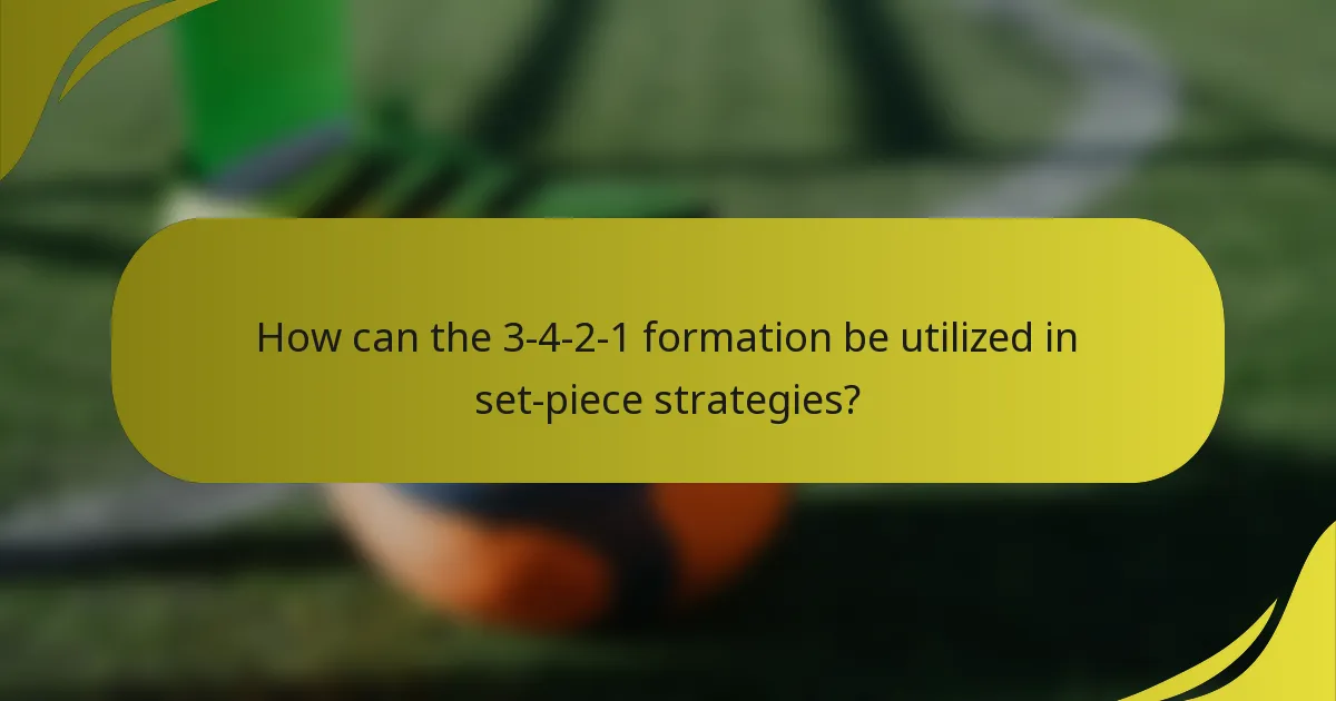 How can the 3-4-2-1 formation be utilized in set-piece strategies?