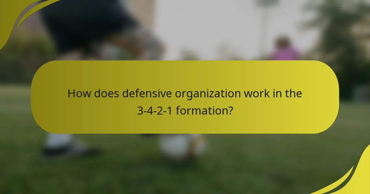 How does defensive organization work in the 3-4-2-1 formation?