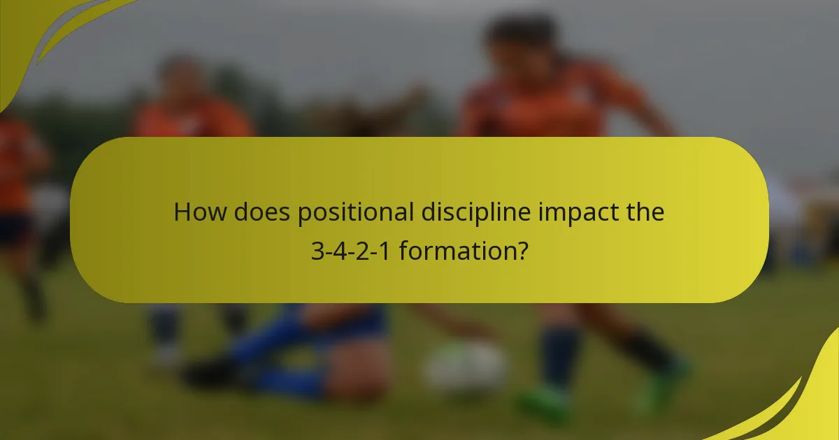 How does positional discipline impact the 3-4-2-1 formation?