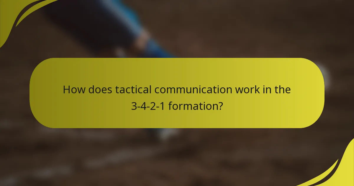 How does tactical communication work in the 3-4-2-1 formation?