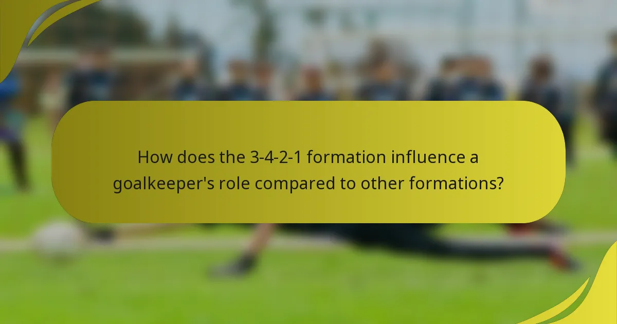 How does the 3-4-2-1 formation influence a goalkeeper's role compared to other formations?