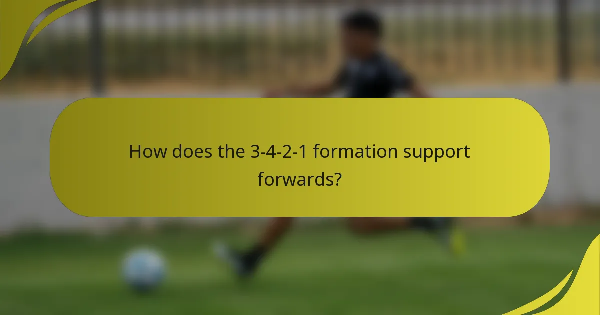 How does the 3-4-2-1 formation support forwards?