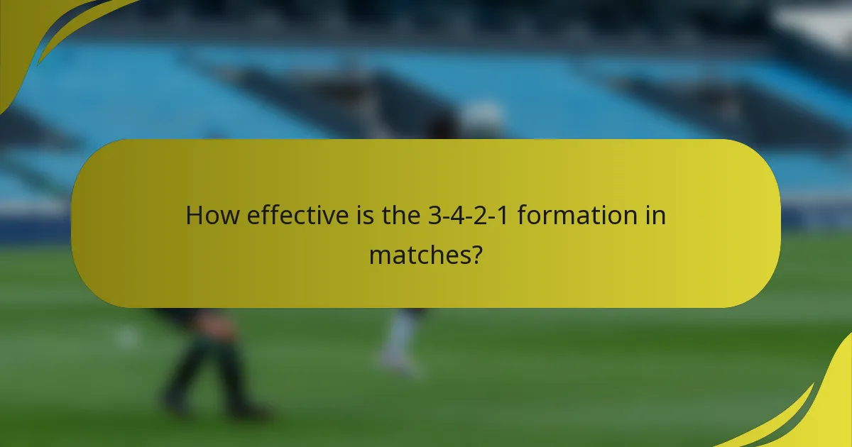 How effective is the 3-4-2-1 formation in matches?