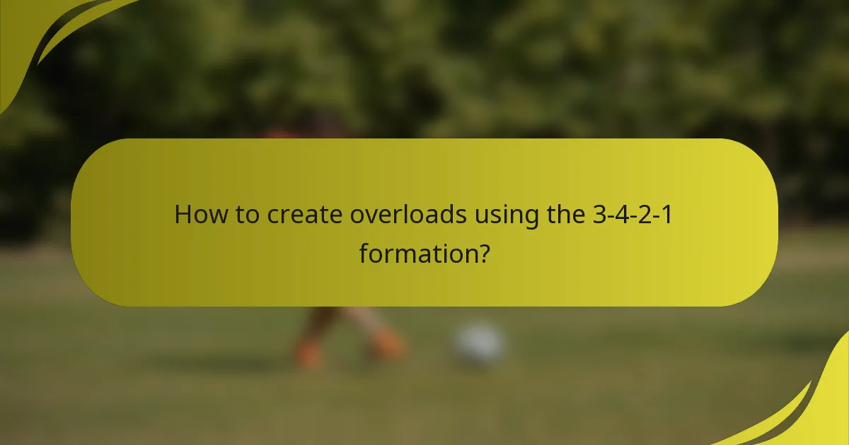 How to create overloads using the 3-4-2-1 formation?