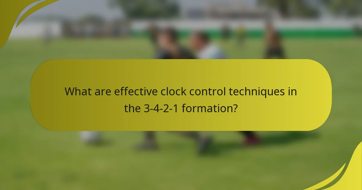 What are effective clock control techniques in the 3-4-2-1 formation?