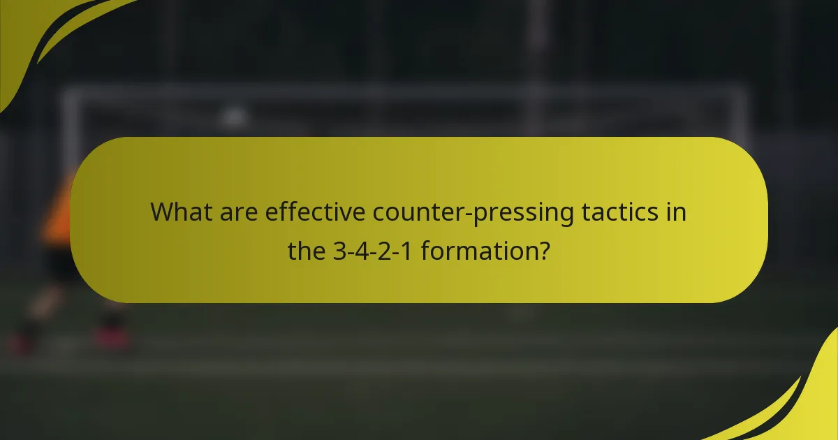 What are effective counter-pressing tactics in the 3-4-2-1 formation?