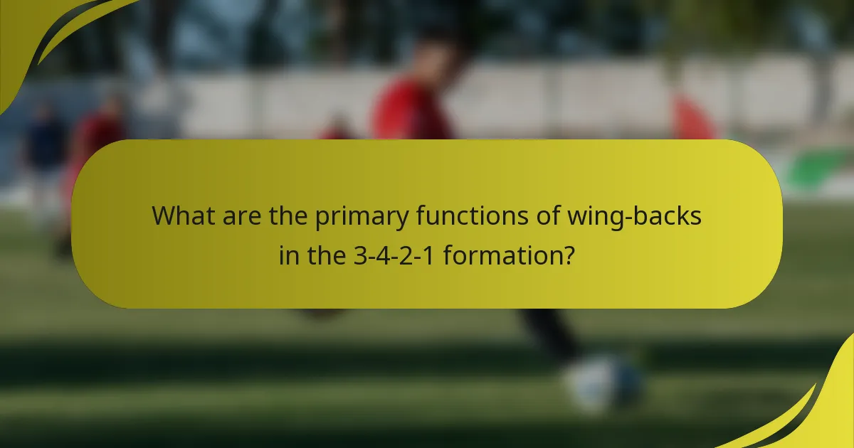 What are the primary functions of wing-backs in the 3-4-2-1 formation?