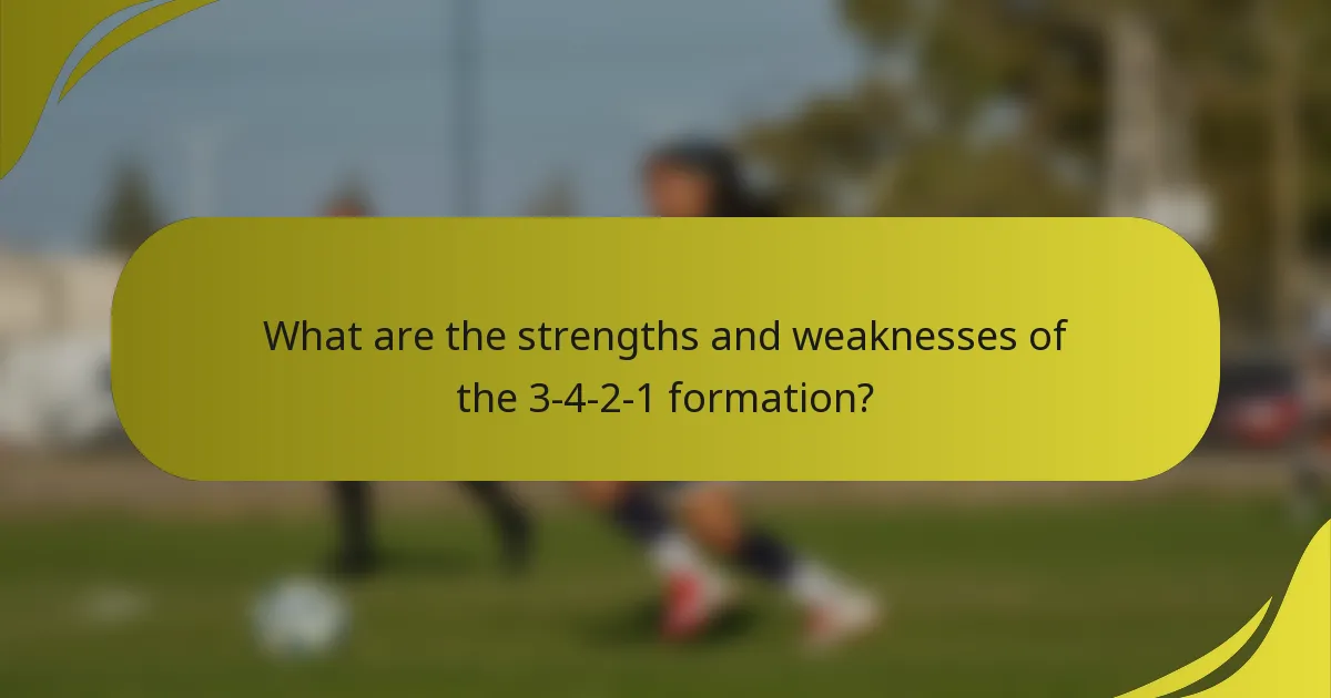 What are the strengths and weaknesses of the 3-4-2-1 formation?