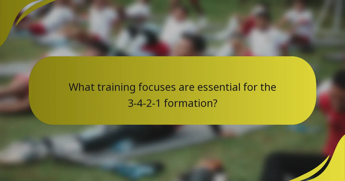 What training focuses are essential for the 3-4-2-1 formation?