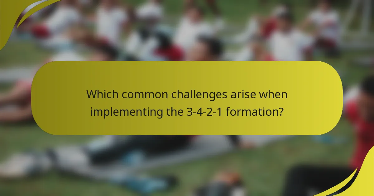 Which common challenges arise when implementing the 3-4-2-1 formation?