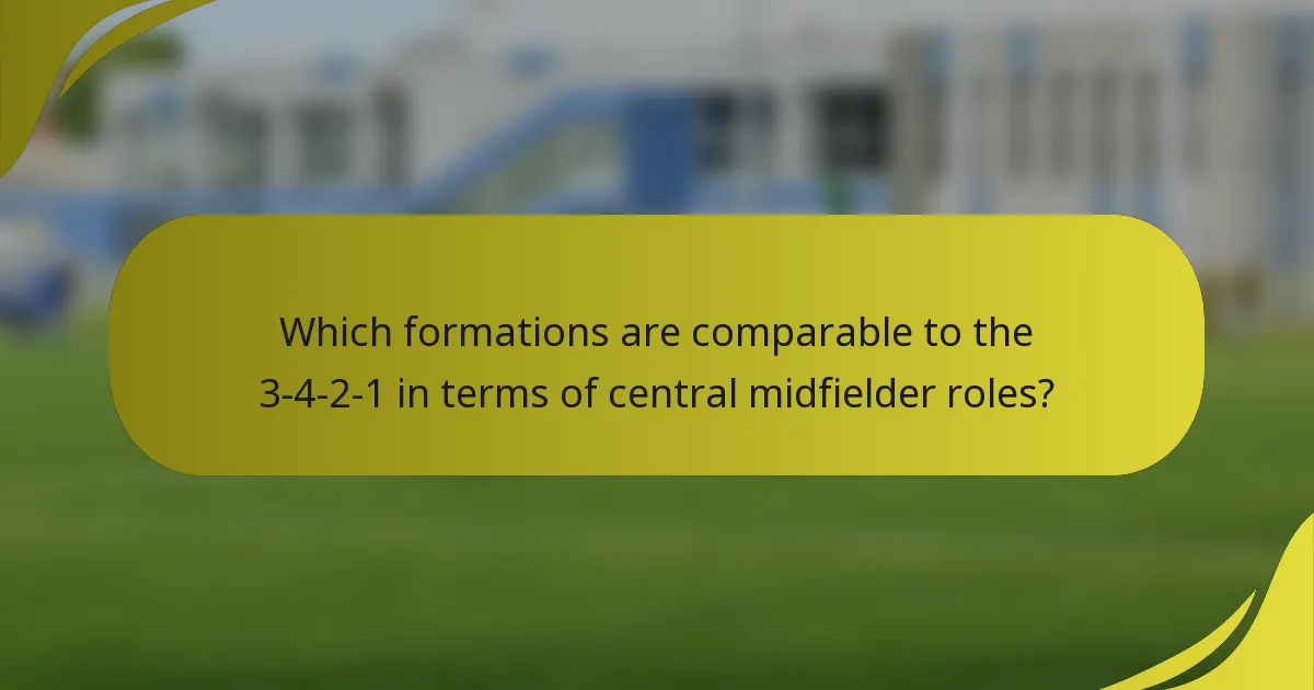 Which formations are comparable to the 3-4-2-1 in terms of central midfielder roles?